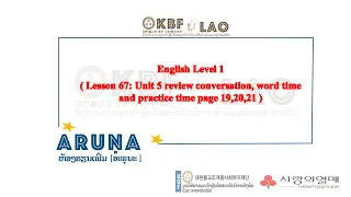 Lesson 67: Unit5 review conversation, count number and long e pronounce ( page 19,20,21 )