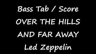 Led Zeppelin - Over The Hills And Far Away (BASS TAB / SCORE)