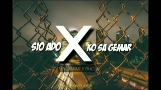 SIO ADO X KO SA GEMAR | VIDEO LYRICS | MNUKWAR X BHC | COVER VIDEO