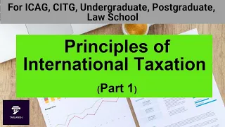 Taxation Lectures || International Taxation (Part 1) || Taxation in Ghana