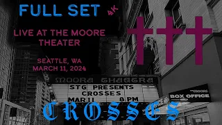 Crosses live at the Moore Theater on March 11, 2024. Full Set in 4K!