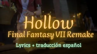 Final Fantasy VII REMAKE: Hollow (lyrics + traducción al español)