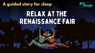 Calming Bedtime Story | Relax at the Renaissance Fair | Peaceful Story to Make you FALL ASLEEP FAST