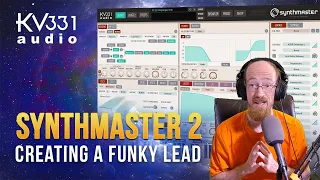 MMTV: KV331 - SynthMaster 2 Creating a Funky Lead | Eric Burgess