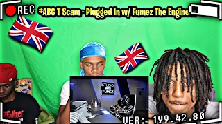 HES BACK😳🔥!!! AMERICANS REACT TO: #AGB T.Scam - Plugged in with Fumez The Engineer | Uk Drill