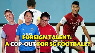 Foreign talents - good for SG or a mere stop-gap?: Footballing Weekly Ep. 42 Part 2