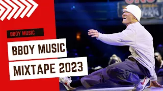 Bboy Music 2023 / Mixtape For Your Practice / Bboy Mixtape 2023