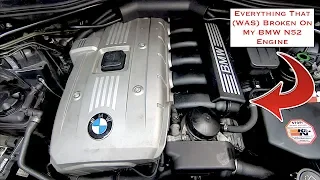 Everything That (WAS) BROKE On My BMW N52 Engine