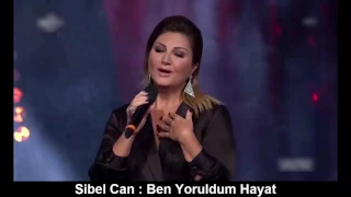 SİBEL CAN : BEN YORULDUM HAYAT