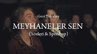 Gece Yolcuları - Meyhaneler sen (Sözleri & speed up)