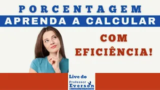 Live #30 - Porcentagem! Aprenda a Calcular com eficiência!