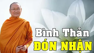 Bình Thản Đón Nhận, Bài Giảng Rất Hay - Ht Viên Minh Giảng | Phật Pháp Vấn Đáp