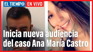 Con graves acusaciones comienza nueva audiencia del caso Ana María Castro | El Tiempo