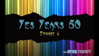 Yes Years 50 Episode 6