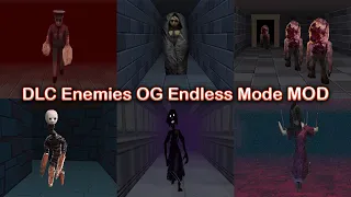 All DLC Enemies in Endless Mode for OG Spooky's Jump Scare Mansion [MOD by Akad]