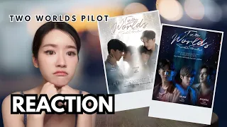 [REACTION] Official Pilot | Two Worlds โลกสองใบหัวใจดวงเดียว