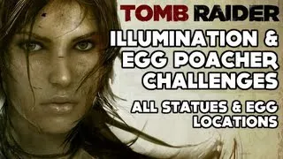 Tomb Raider - Illumination & Egg Poacher Challenge (All Statue & Egg Locations - Mountain Village)