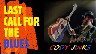 LAST CALL FOR THE BLUES - CODY JINKS (LYRICS VIDEO)