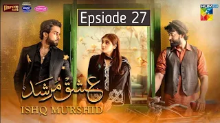 Ishqa murshid episode 27 -Bilal Abbas & Durefishan Hum TV -23th March 2024