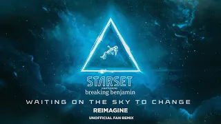 STARSET ft. Breaking Benjamin - Waiting on the Sky to Change (REIMAGINE) (Unofficial)