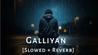 Teri Galliyan (slowed and Reverb) || #sadsong #haisila #galliyan #hindisong #terigalliyan