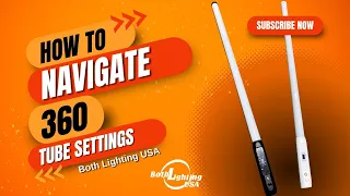 Both Lighting USA- 360 Tube Settings Walkthrough