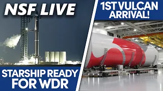 NSF Live: Starship set for Big Test Monday, Vulcan Arrives in Florida, and More Space News