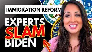 Immigration Experts SLAM Biden Immigration Reform [USCIS, DHS, DOS, ICE]