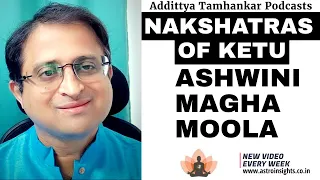 Nakshatras of Ketu - Ashwini, Magha, and Moola in Vedic Astrology