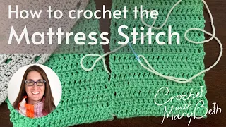 How to crochet the Mattress Stitch Seam