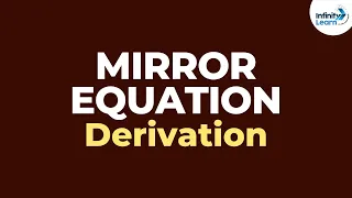 Mirror Equation - Derivation | Reflection and Refraction | Don't Memorise