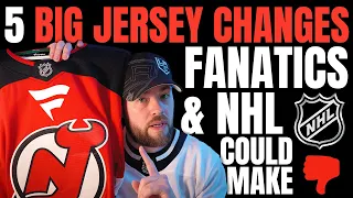 5 BIG Jersey Changes Fanatics & NHL Could Make