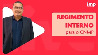 CONCURSO CNMP 2023: Regimento Interno do CNMP - Com Emerson Douglas