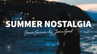 Soave Sessions by Jane Good 🐚 Summer Nostalgia - Chillout Music Mix