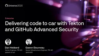 Delivering code to car with Tekton and GitHub Advanced Security - GitHub Universe 2020