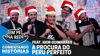 COMENTANDO HISTÓRIAS #18 - A PROCURA DO PERU PERFEITO Feat. Igor Guimarães