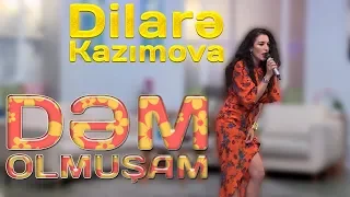 Dilarə Kazımova "Dəm olmuşam” söylədi