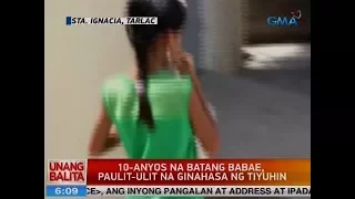 UB: 10-anyos na batang babae, paulit-ulit na ginahasa ng tiyuhin sa Tarlac