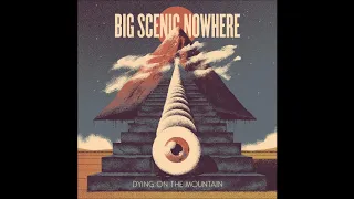 Big Scenic Nowhere - Dying on the Mountain (EP 2019)