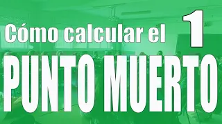 Cálculo del punto muerto o punto de equilibrio