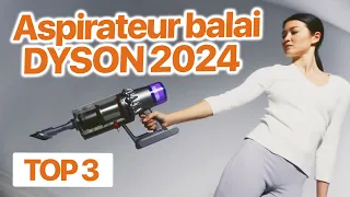 TOP 3 : Meilleur ASPIRATEUR BALAI DYSON 2024 🧹