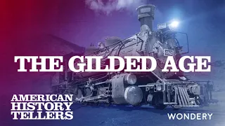 The History of the Gilded Age Podcast from Wondery