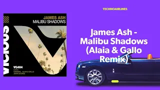 James Ash - Malibu Shadows (Alaia & Gallo Remix)