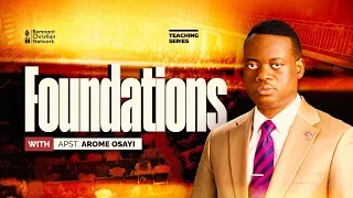 FOUNDATIONS || APOSTLE AROME OSAYI || 25TH APRIL 2023