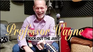 Prof. Wayne Guitar Class! "Kick Out The Jams"