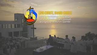 Live Christ, Share Christ (Official Music Video)