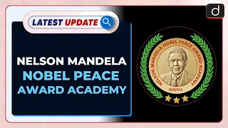 Nelson Mandela Nobel Peace Award Academy - Latest Update I Drishti IAS