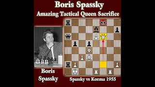 Spassky vs Kozma 1955 | Amazing Tactical Queen Sacrifice