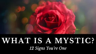 What is a Mystic? (12 Signs You're One)