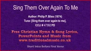 Sing Them Over Again To Me, Wonderful Words Of Life - Hymn Lyrics & Music